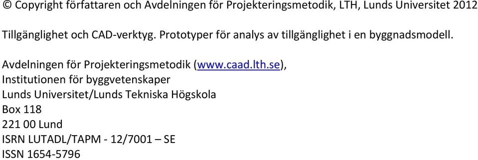 Avdelningen för Projekteringsmetodik (www.caad.lth.