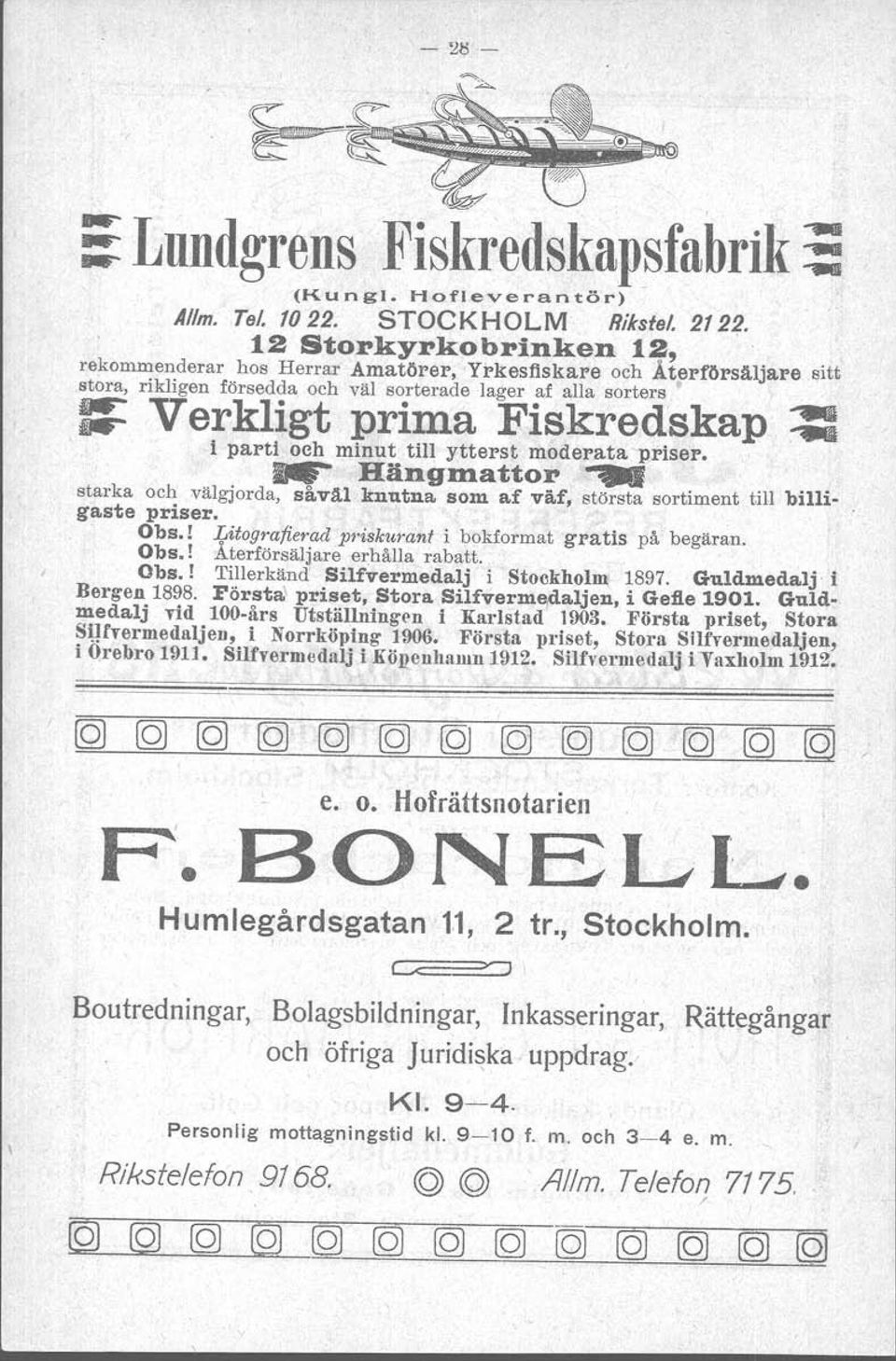 parti och minut till ytterst moderata priser.. Hängm.attor starka och välgjorda, såväl knutna som af väf, största sortiment till billigaste priser.'. Obs.