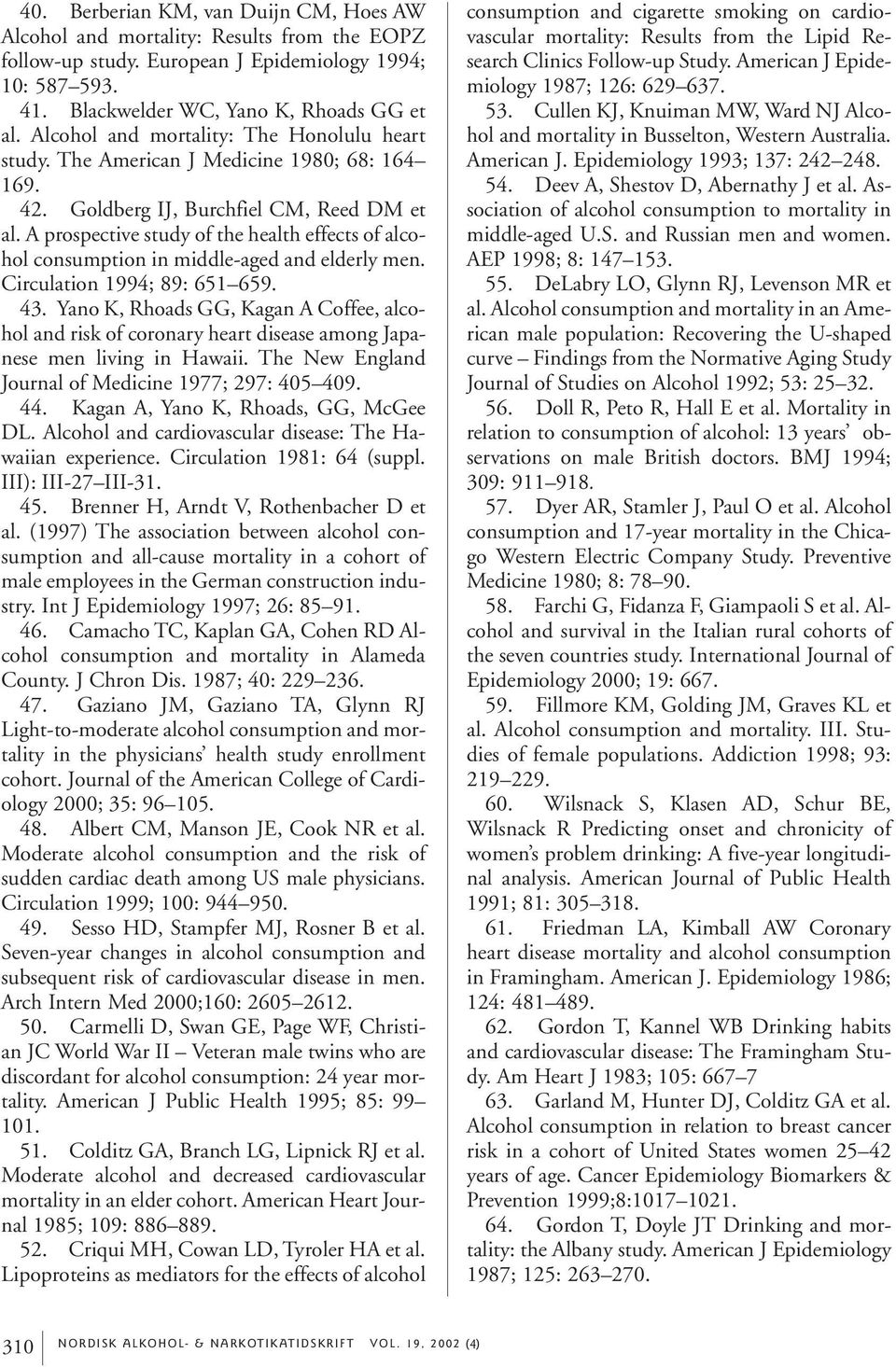 A prospective study of the health effects of alcohol consumption in middle-aged and elderly men. Circulation 1994; 89: 651 659. 43.