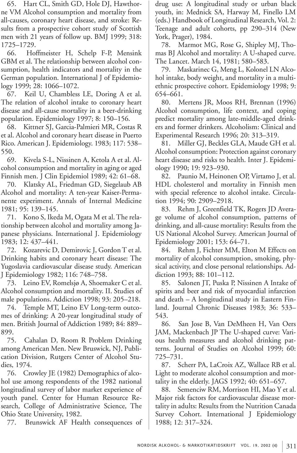 International J of Epidemiology 1999; 28: 1066 1072. 67. Keil U, Chambless LE, Doring A et al.