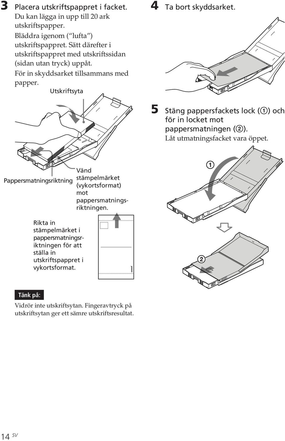 5 Stäng pappersfackets lock (1) och för in locket mot pappersmatningen (2). Låt utmatningsfacket vara öppet.