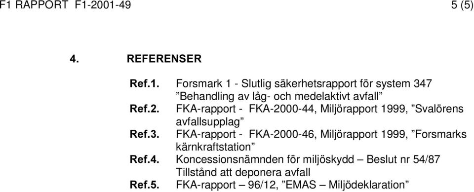 avfallsupplag 5HI FKA-rapport - FKA-2000-46, Miljörapport 1999, Forsmarks kärnkraftstation 5HI