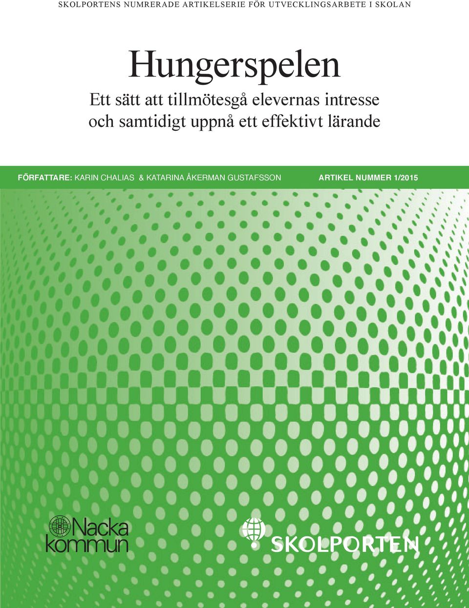 Författare: Karin Chalias & Katarina Åkerman Gustafsson ARTIKEL NUMMER 1/2015