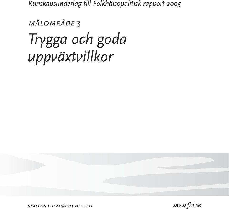 målområde 3 Trygga och goda