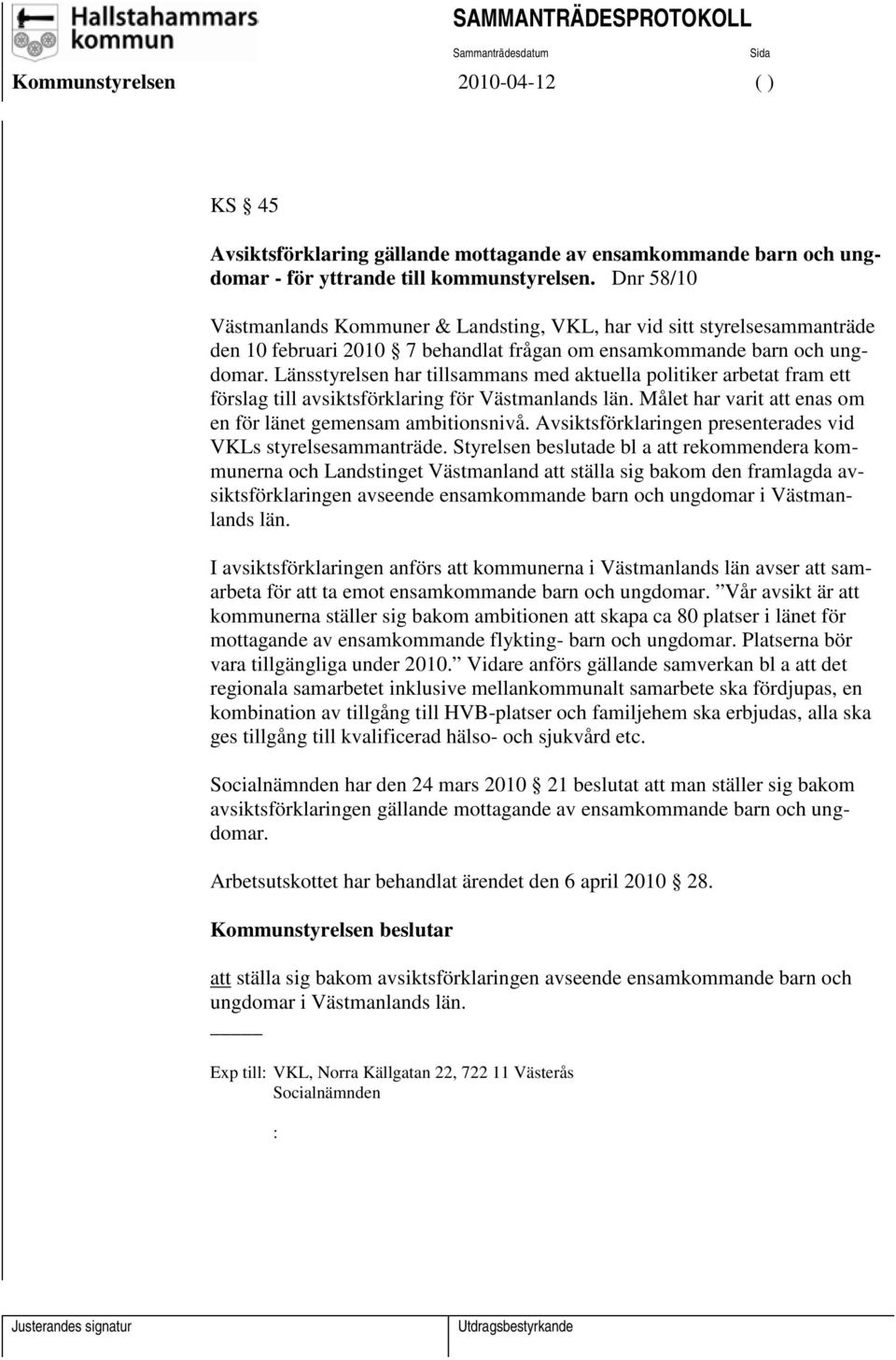 Länsstyrelsen har tillsammans med aktuella politiker arbetat fram ett förslag till avsiktsförklaring för Västmanlands län. Målet har varit att enas om en för länet gemensam ambitionsnivå.