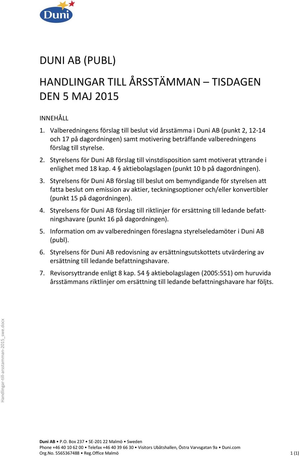 4 aktiebolagslagen (punkt 10 b på dagordningen). 3.