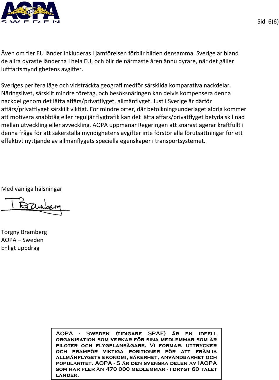 Sveriges perifera läge och vidsträckta geografi medför särskilda komparativa nackdelar.
