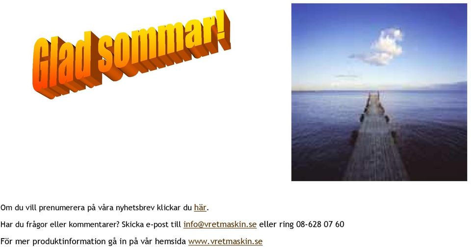 Skicka e-post till info@vretmaskin.