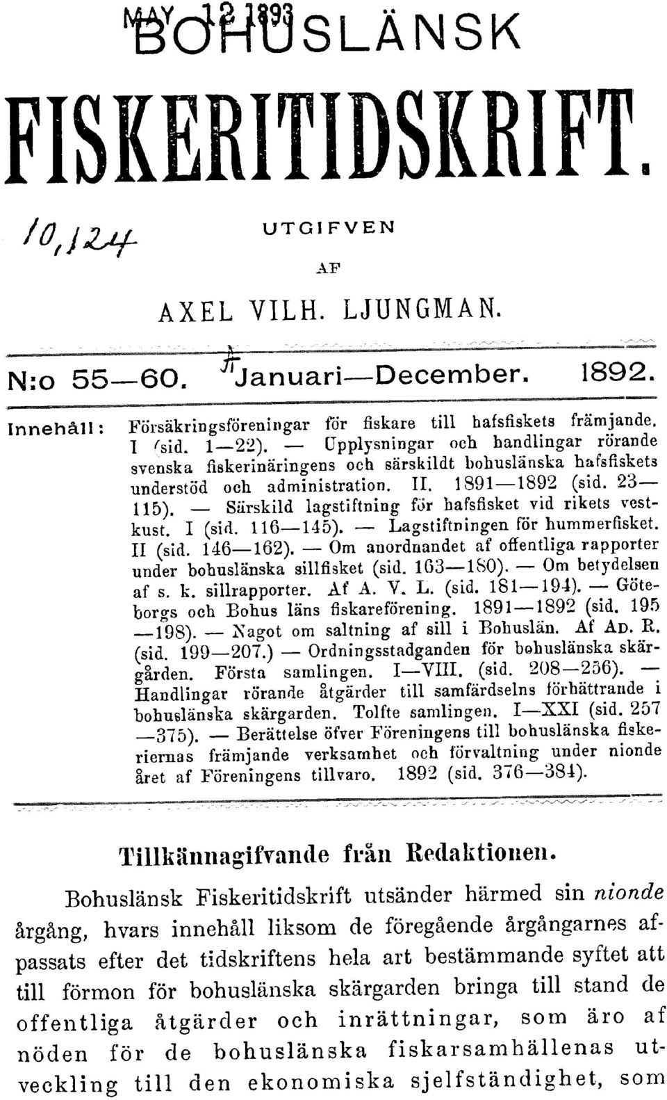 23 understöd och administration. II. 1891 115). lagstiftning for hafsfisket vid rikets vestkust." I för hummerfisket. (sid.116 145). II anordnandet af (sid.146 162).