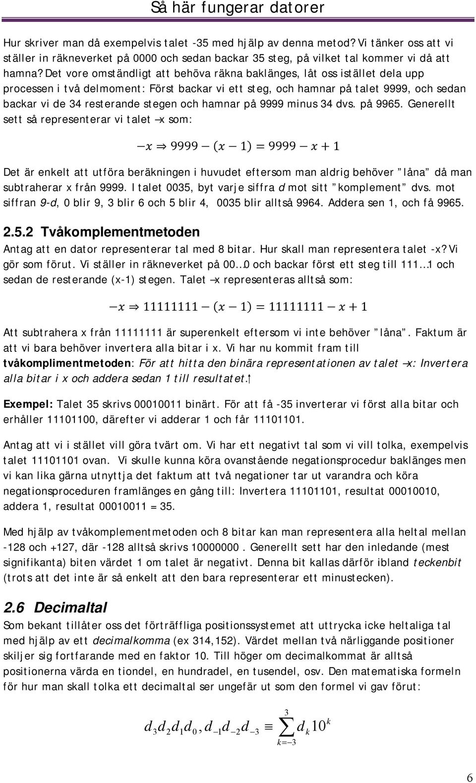 och hamnar på 9999 minus 34 dvs. på 9965.