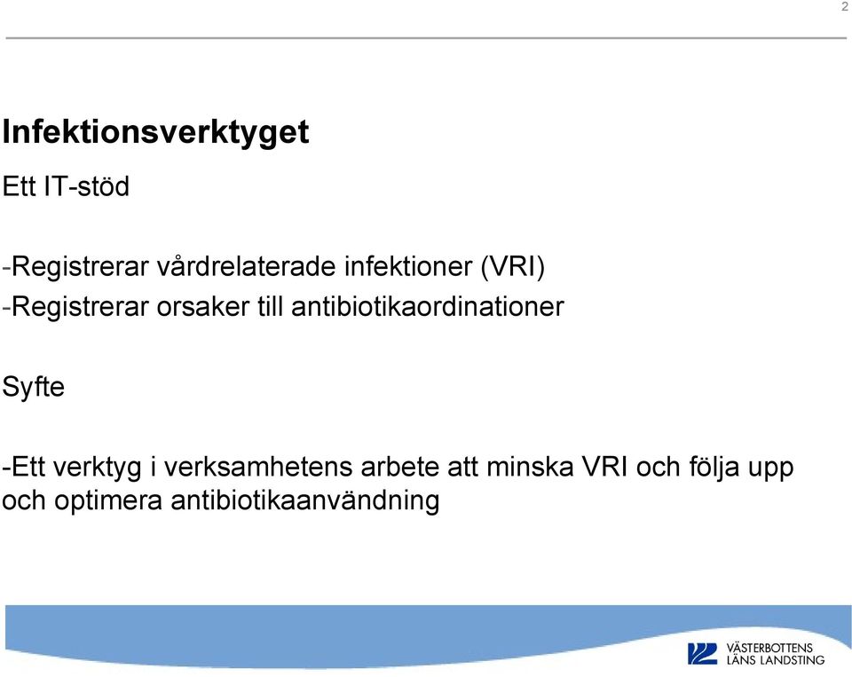 antibiotikaordinationer Syfte -Ett verktyg i verksamhetens