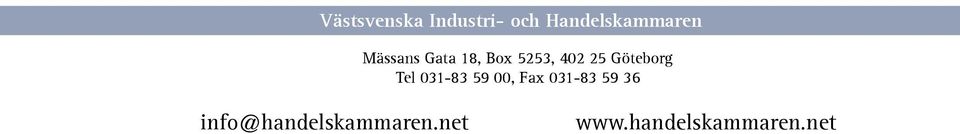 Göteborg Tel 031-83 59 00, Fax 031-83 59