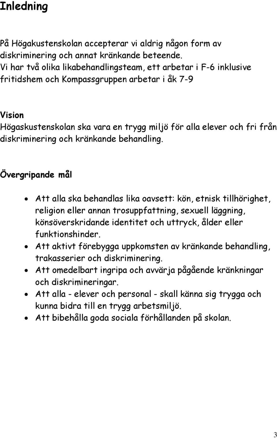 diskriminering och kränkande behandling.