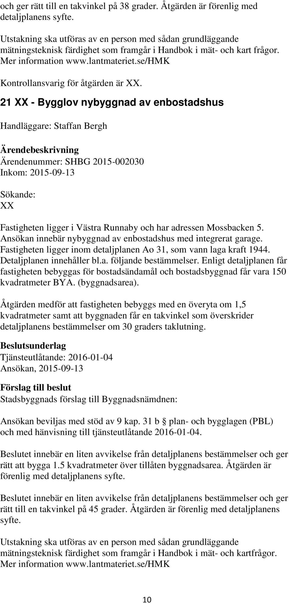 se/hmk Kontrollansvarig för åtgärden är.