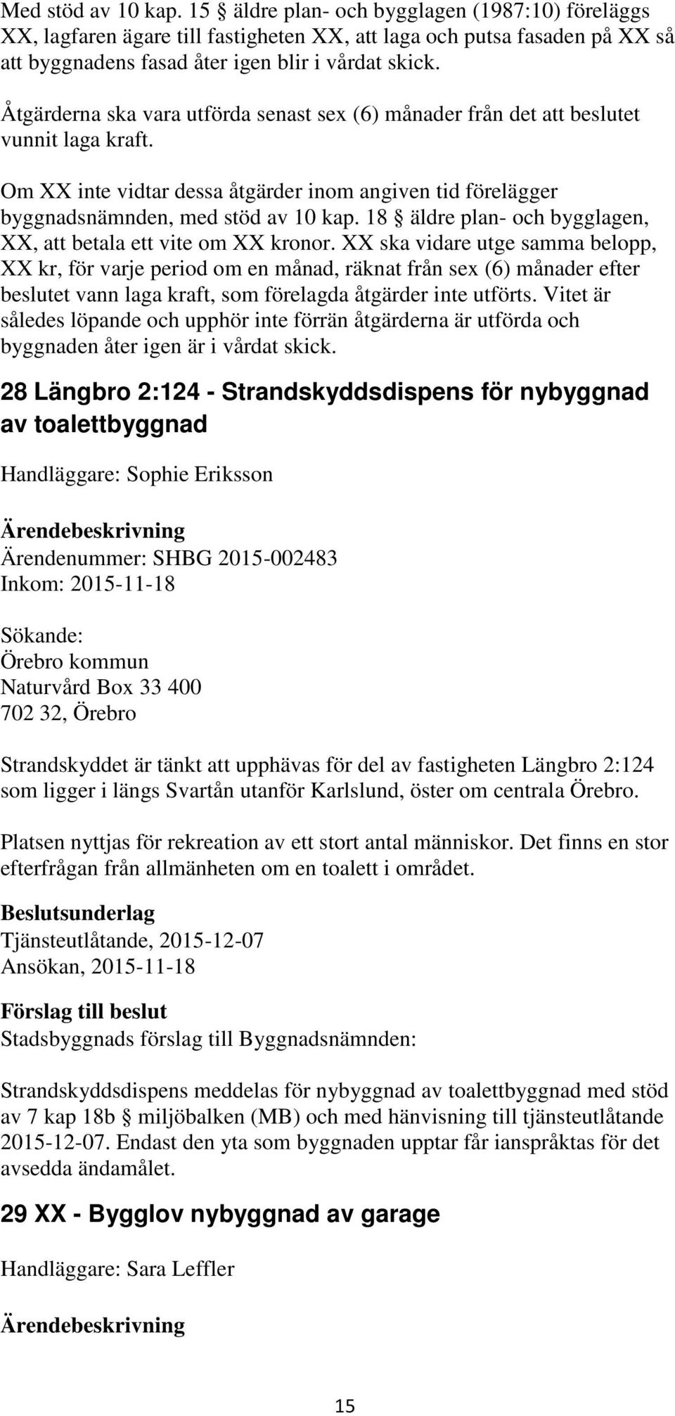 18 äldre plan- och bygglagen,, att betala ett vite om kronor.