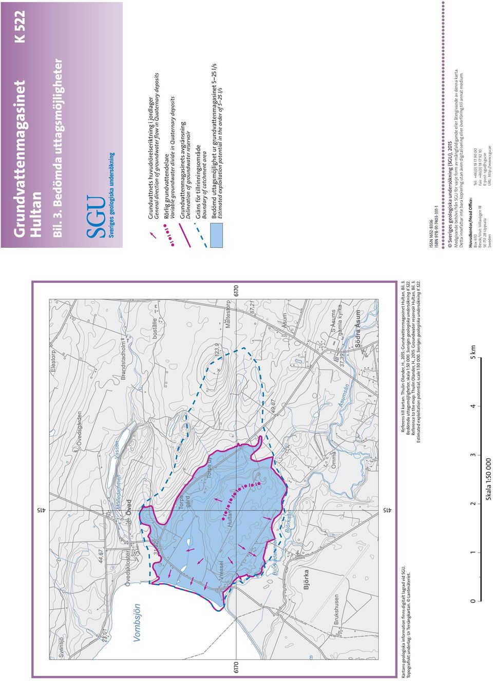 , 2015: Groundwater reservoir Hultan, Bil. 3. Estimated exploitation potential, scale 1:50 000. Sveriges geologiska undersökning K 522. 0 1 2 3 4 5 km Skala 1:50 000 Grundvattenmagasinet Hultan Bil.