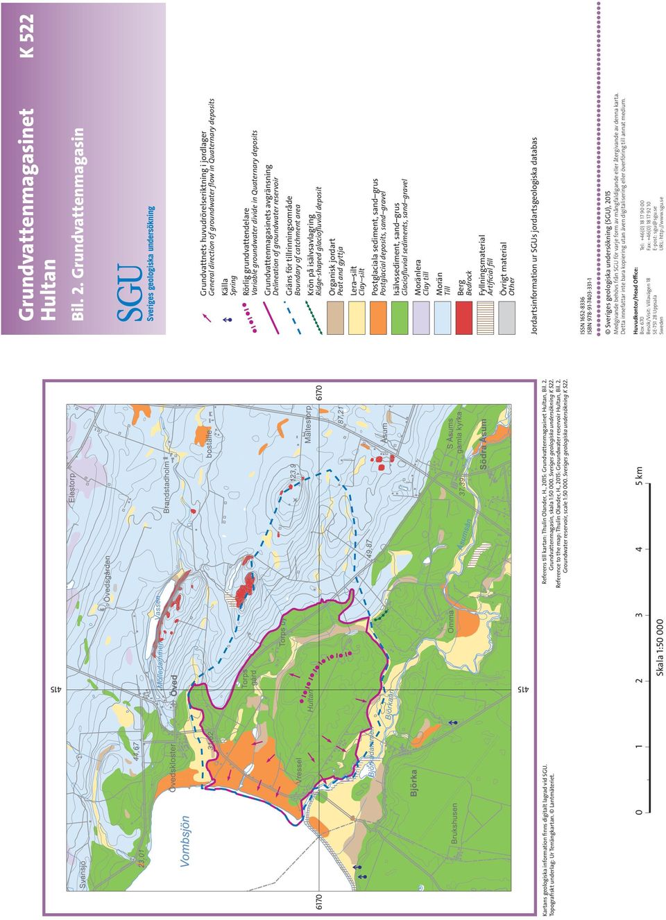 , 2015: Groundwater reservoir Hultan, Bil. 2. Groundwater reservoir, scale 1:50 000. Sveriges geologiska undersökning K 522. 0 1 2 3 4 5 km Skala 1:50 000 Grundvattenmagasinet Hultan Bil. 2.