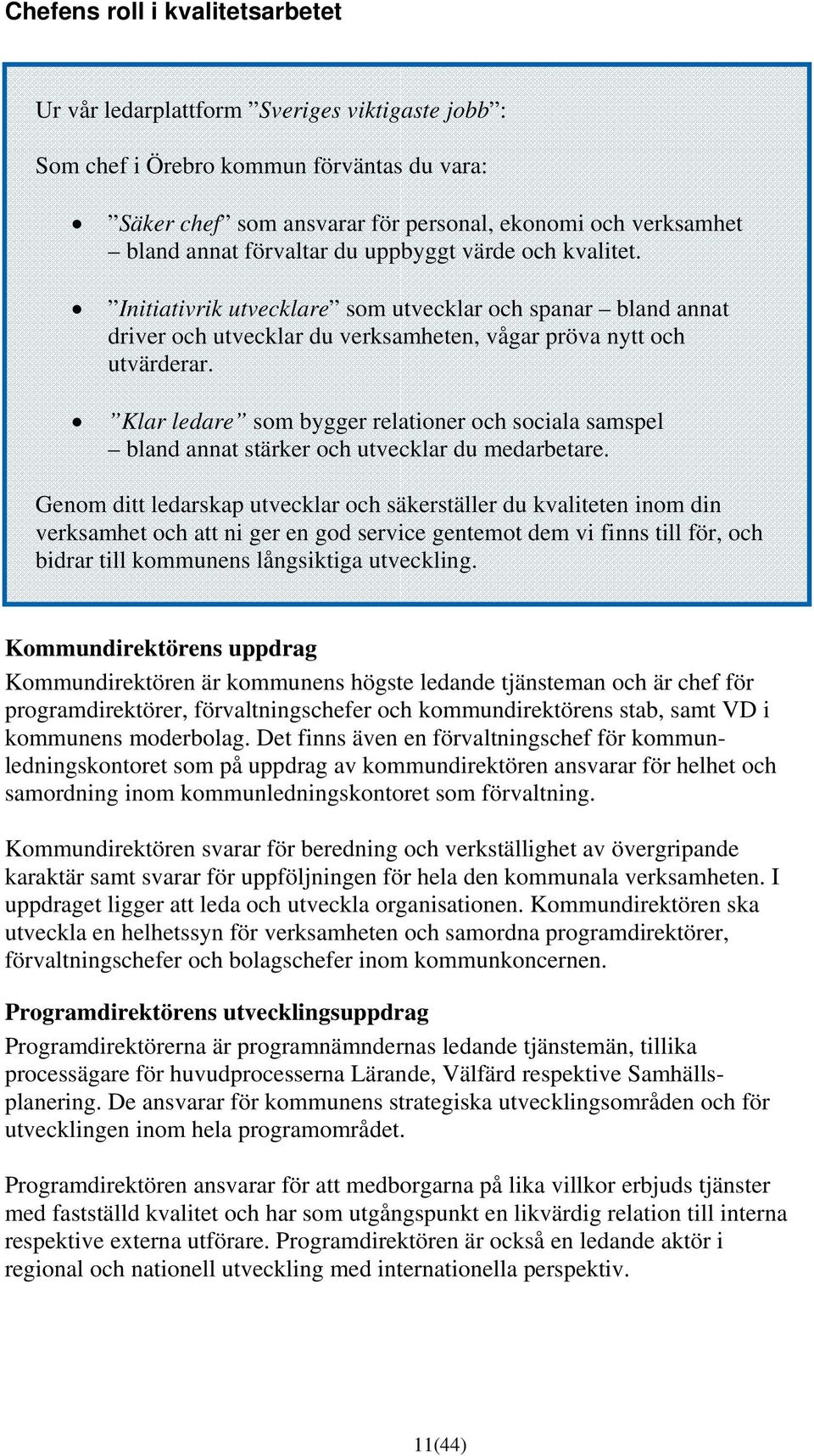 Klar ledare som bygger relationer och sociala samspel bland annat stärker och utvecklar du medarbetare.