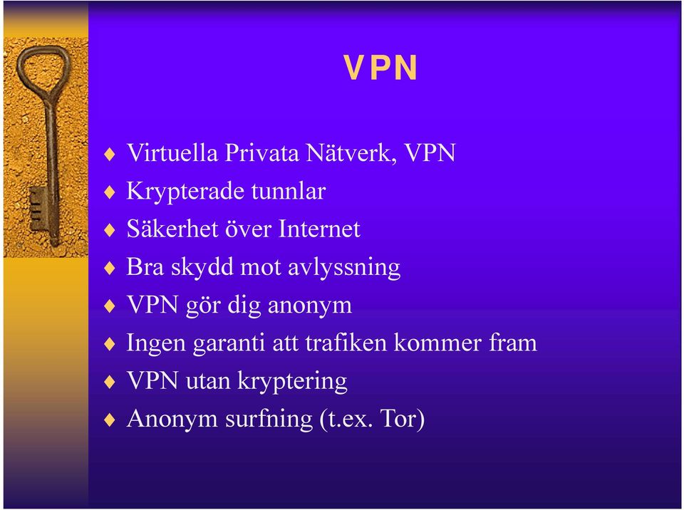 avlyssning VPN gör dig anonym Ingen garanti att
