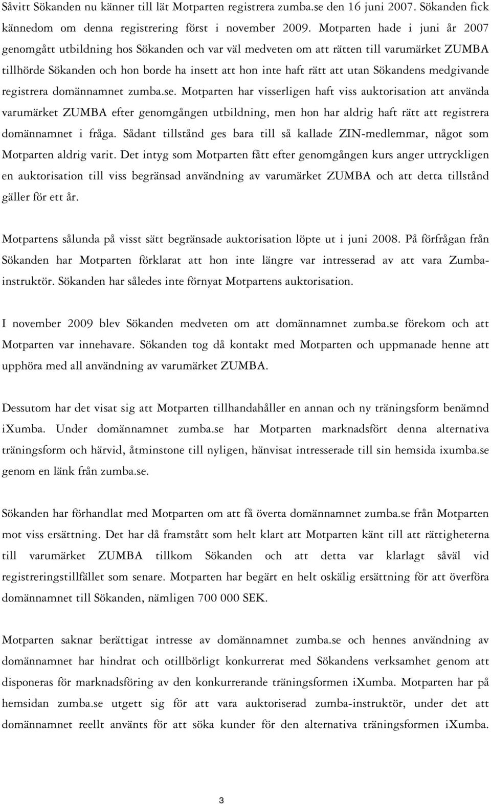 Sökandens medgivande registrera domännamnet zumba.se.