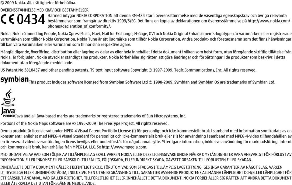 direktiv 1999/5/EG. Det finns en kopia av deklarationen om överensstämmelse på http://www.nokia.com/ phones/declaration_of_conformity/.