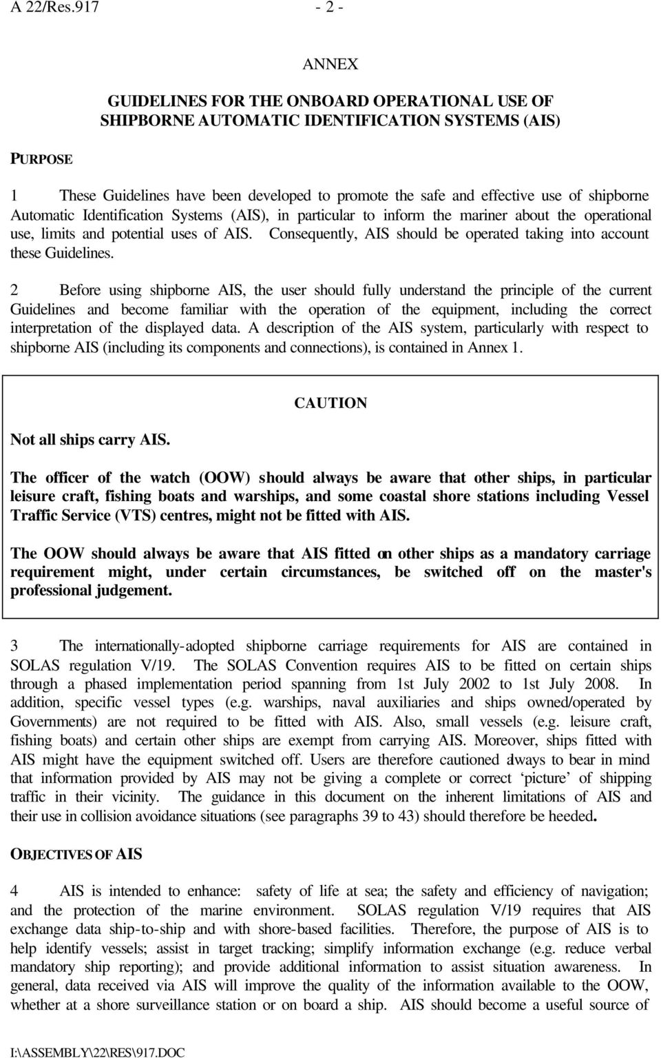 shipborne Automatic Identification Systems (AIS), in particular to inform the mariner about the operational use, limits and potential uses of AIS.