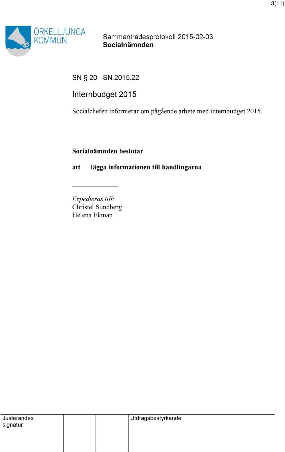 pågående arbete med internbudget 2015.