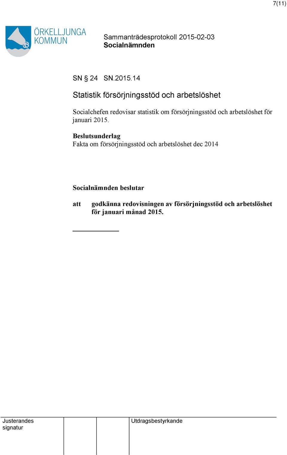 statistik om försörjningsstöd och arbetslöshet för januari 2015.