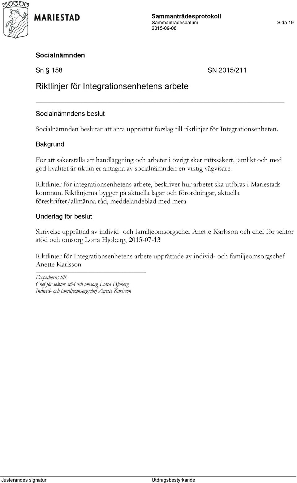 Riktlinjer för integrationsenhetens arbete, beskriver hur arbetet ska utföras i Mariestads kommun.