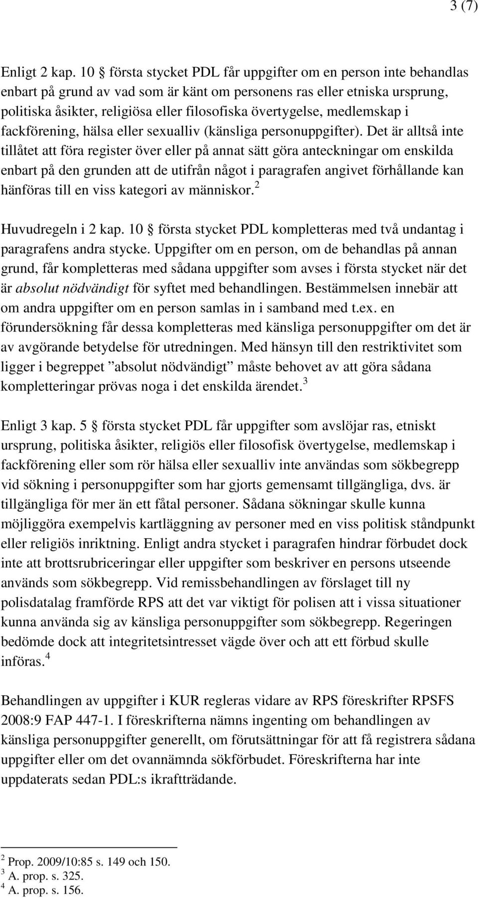 medlemskap i fackförening, hälsa eller sexualliv (känsliga personuppgifter).