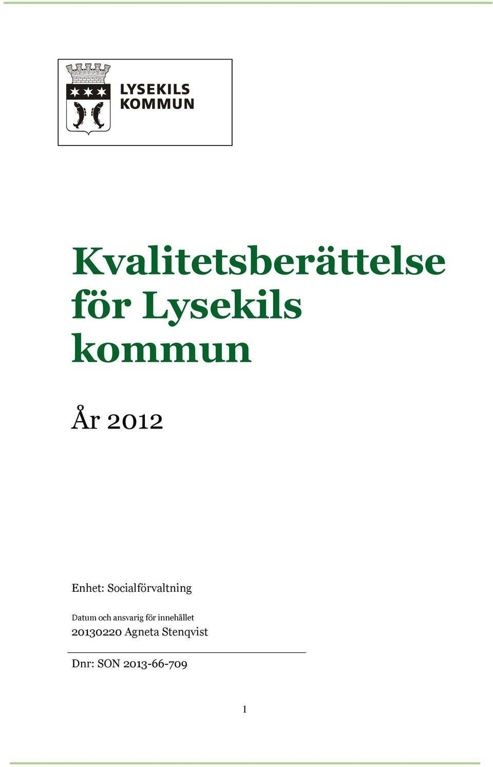 Socialförvaltning Datum och ansvarig