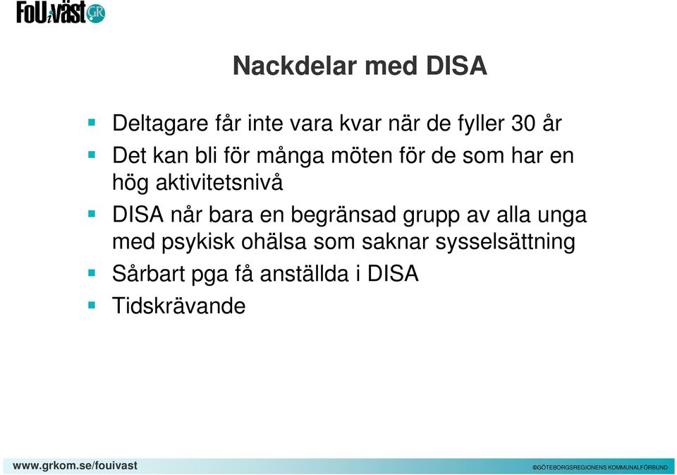 aktivitetsnivå DISA når bara en begränsad grupp av alla unga med