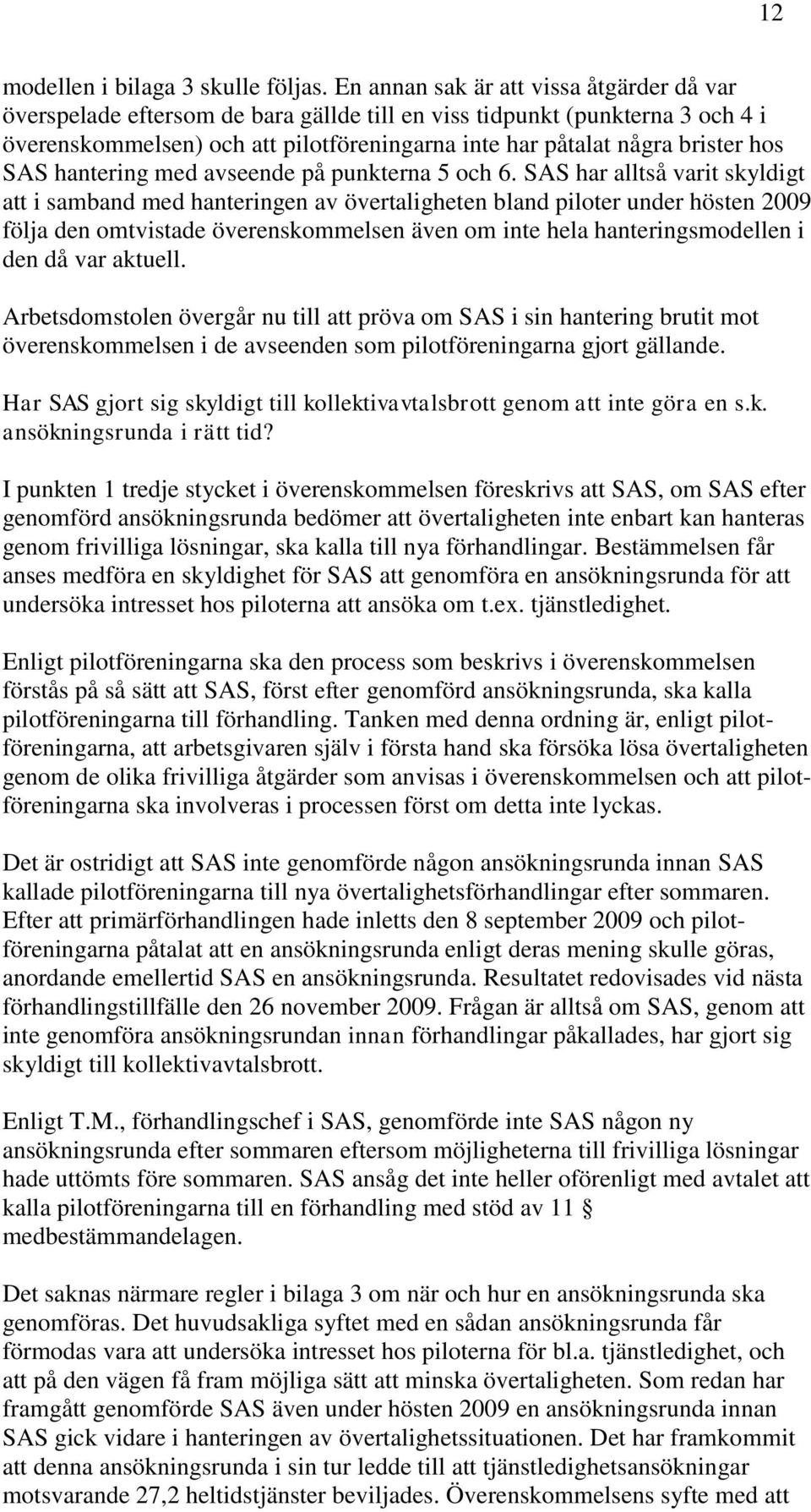 SAS hantering med avseende på punkterna 5 och 6.