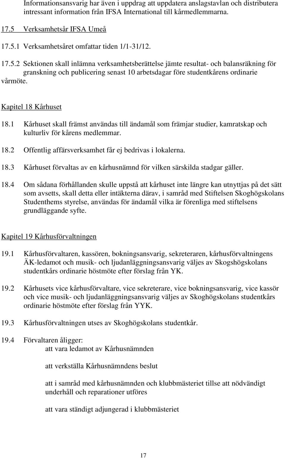 1 Verksamhetsåret omfattar tiden 1/1-31/12. 17.5.