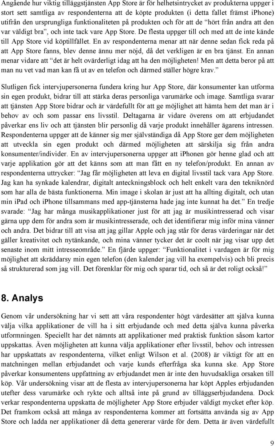 De flesta uppger till och med att de inte kände till App Store vid köptillfället.