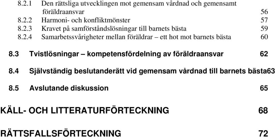 3 Tvistlösningar kompetensfördelning av föräldraansvar 62 8.