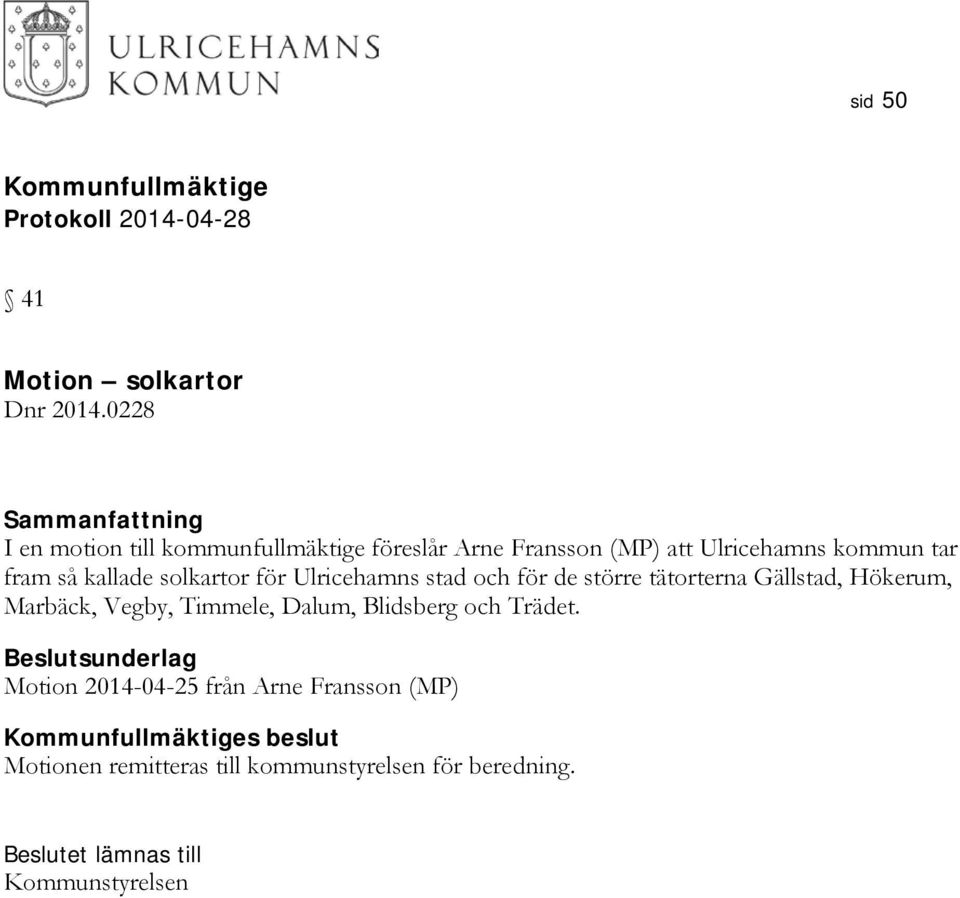 så kallade solkartor för Ulricehamns stad och för de större tätorterna Gällstad, Hökerum, Marbäck,