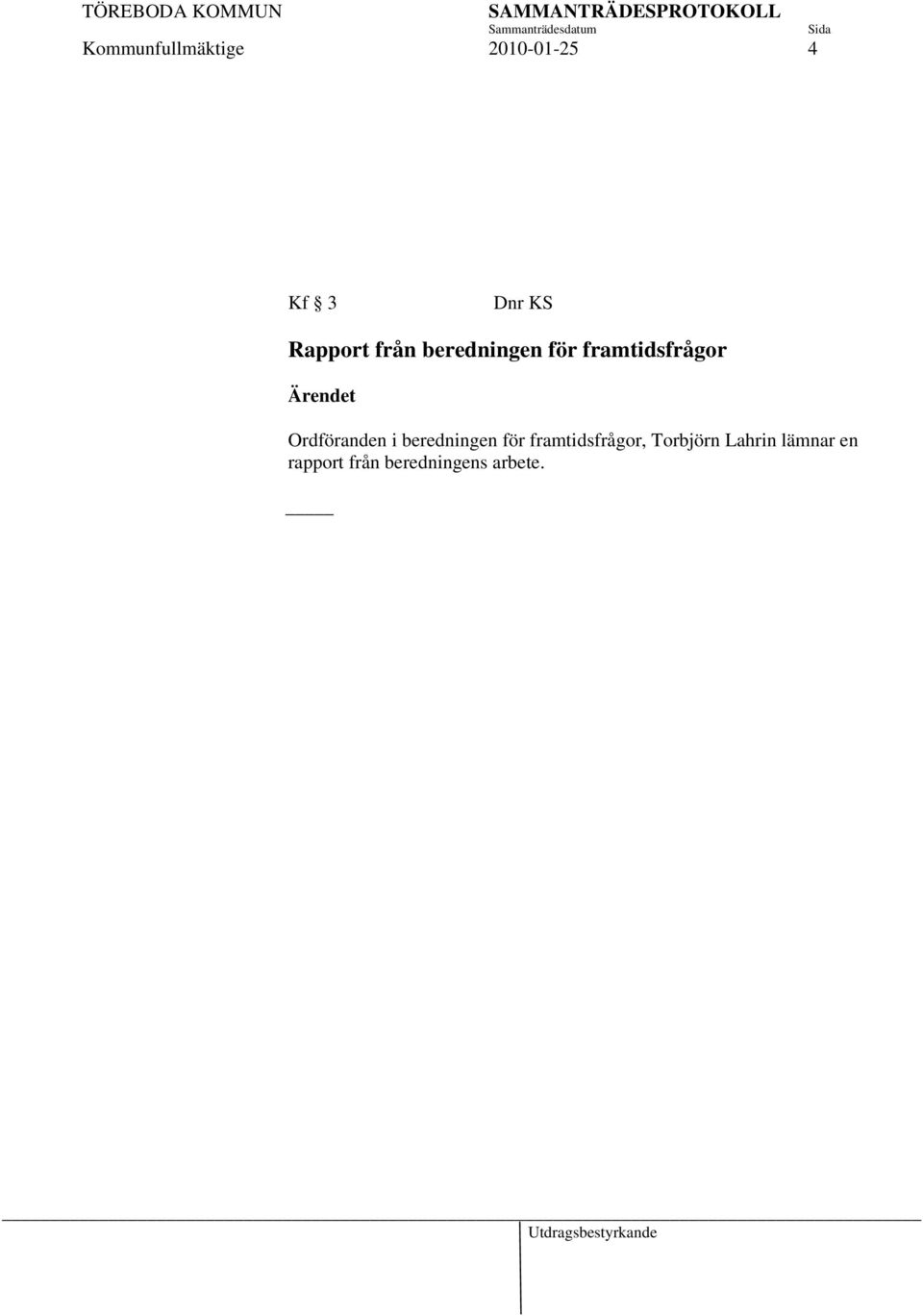 Ordföranden i beredningen för framtidsfrågor,