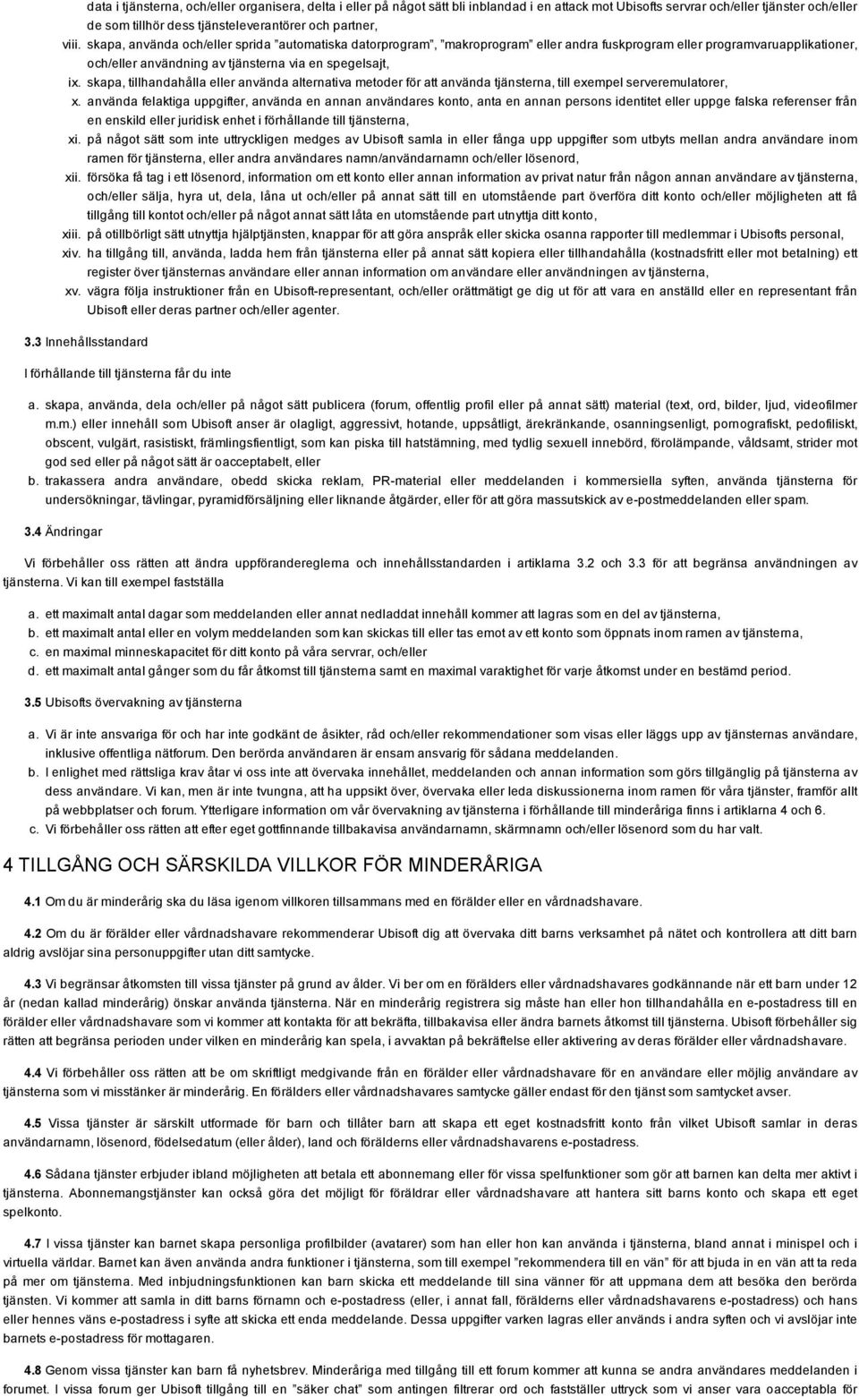 skapa, tillhandahålla eller använda alternativa metoder för att använda tjänsterna, till exempel serveremulatorer, x.