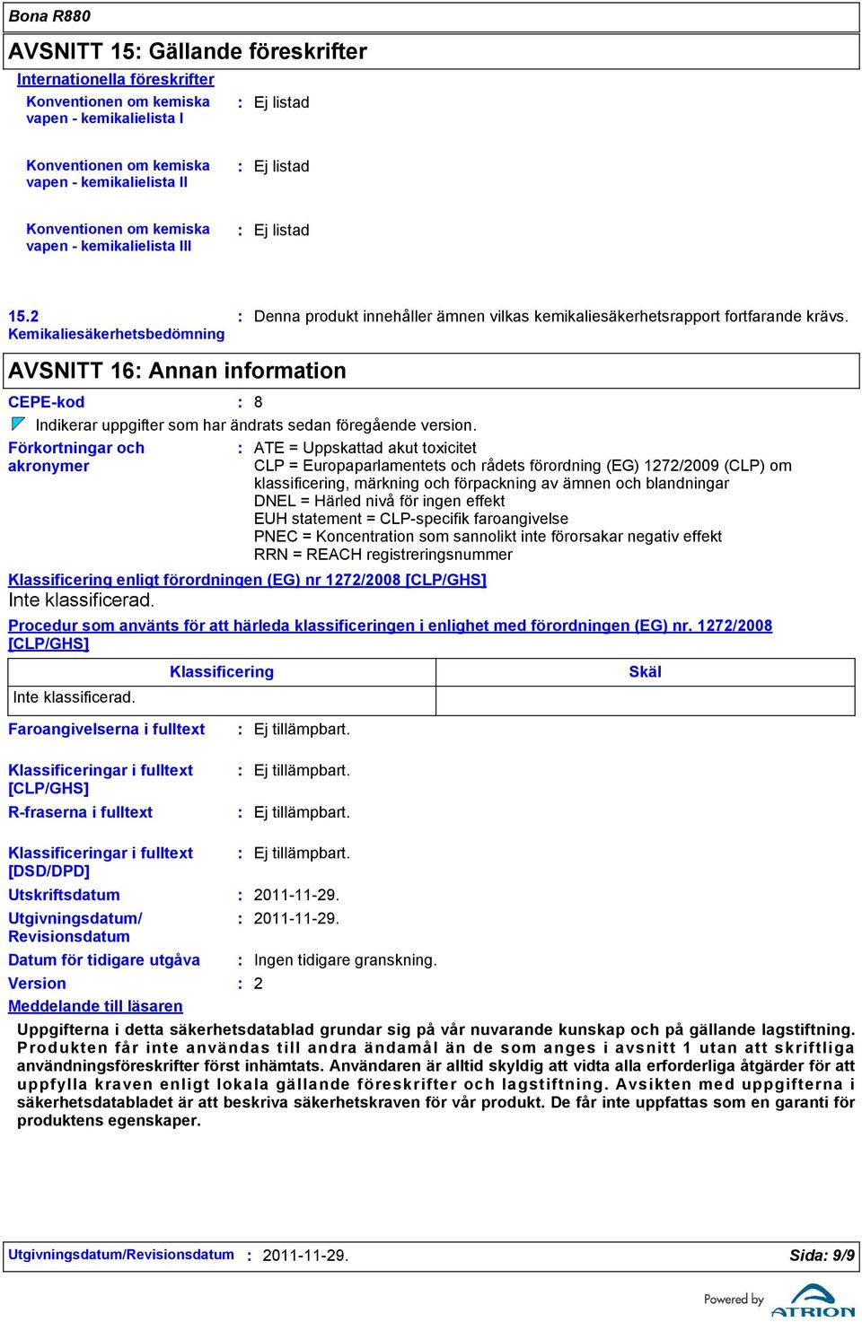 AVSNITT 16 Annan information CEPE-kod 8 Indikerar uppgifter som har ändrats sedan föregående version.