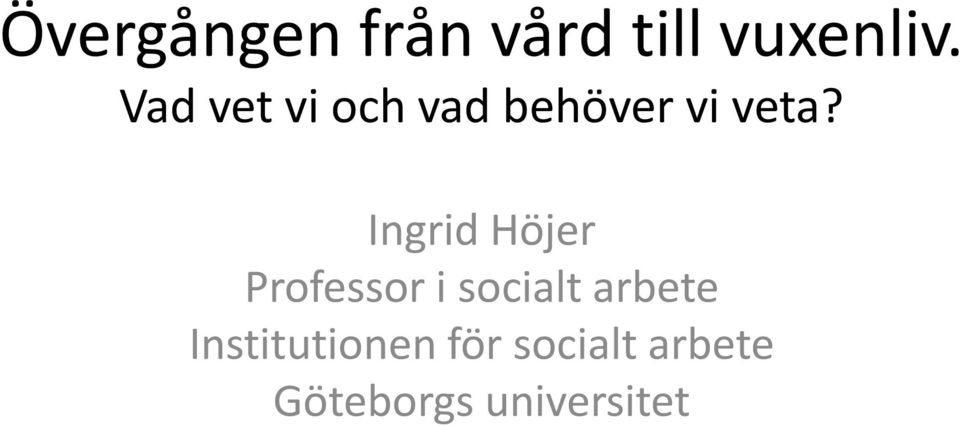 Ingrid Höjer Professor i socialt