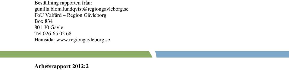 se FoU Välfärd Region Gävleborg Box 834 801 30