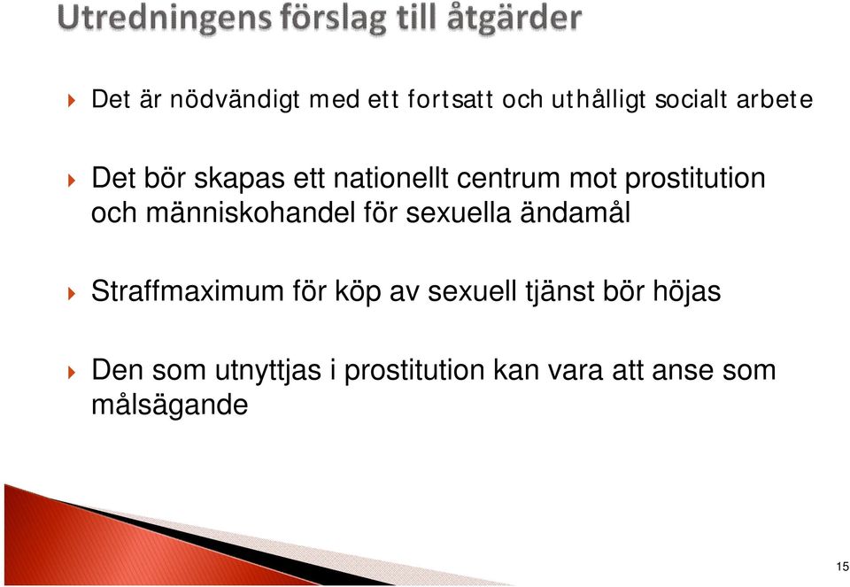 för sexuella ändamål Straffmaximum för köp av sexuell tjänst bör