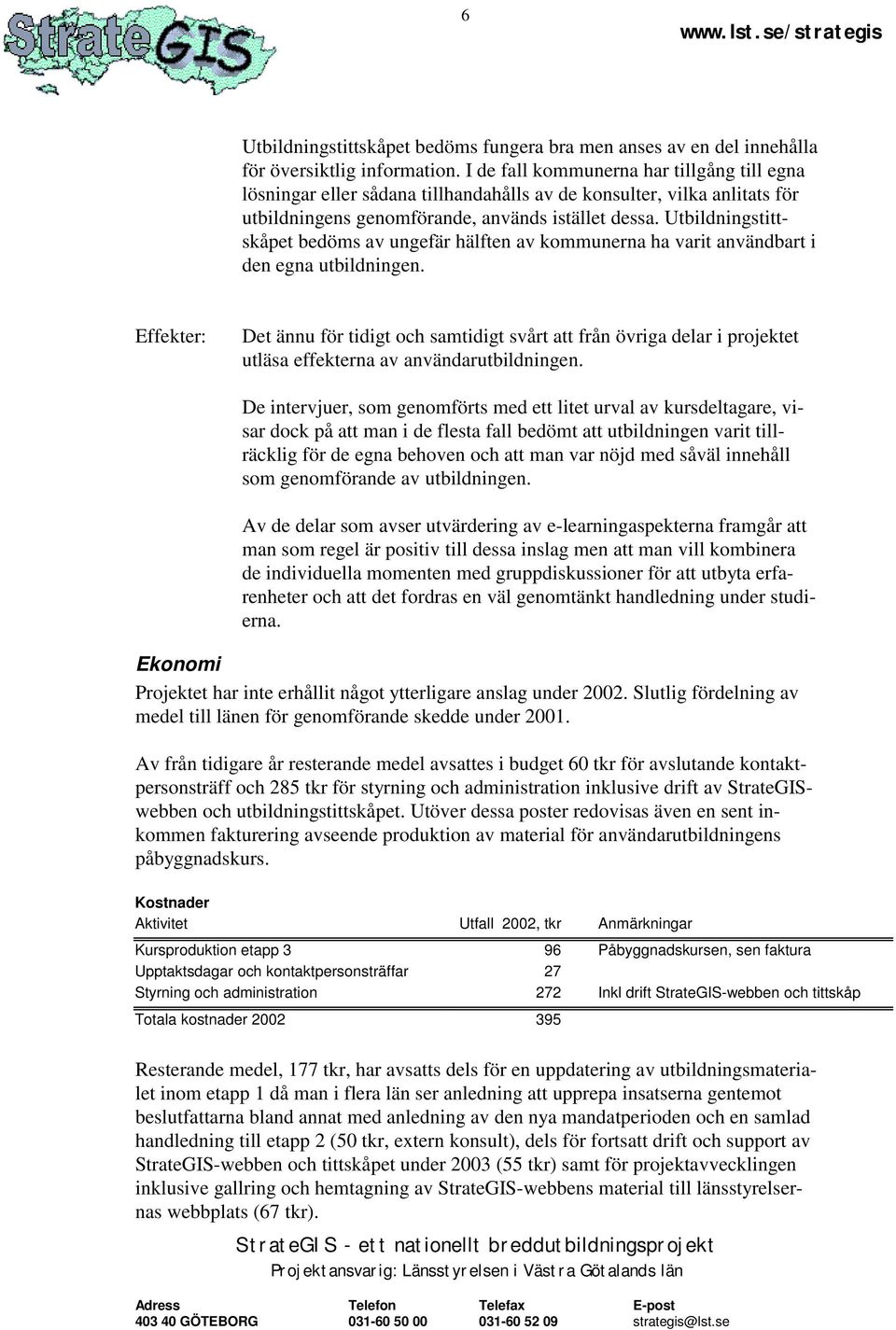 Utbildningstittskåpet bedöms av ungefär hälften av kommunerna ha varit användbart i den egna utbildningen.