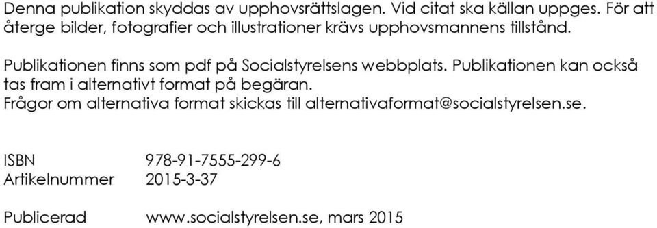 Publikationen finns som pdf på Socialstyrelsens webbplats.