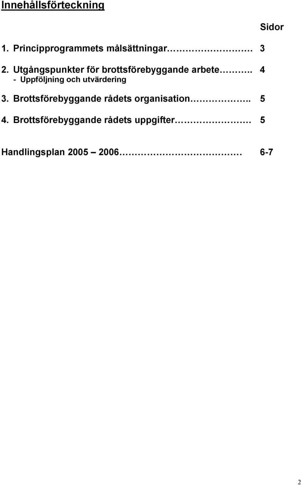 . 4 - Uppföljning och utvärdering 3.