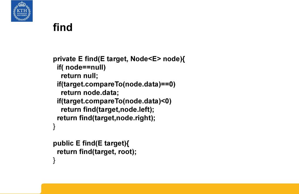 compareto(node.data)<0) return find(target,node.