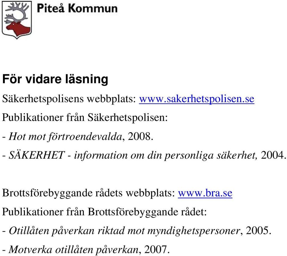 - SÄKERHET - information om din personliga säkerhet, 2004.