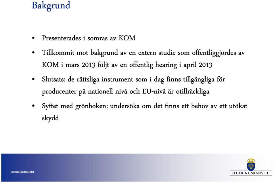 rättsliga instrument som i dag finns tillgängliga för producenter på nationell nivå och