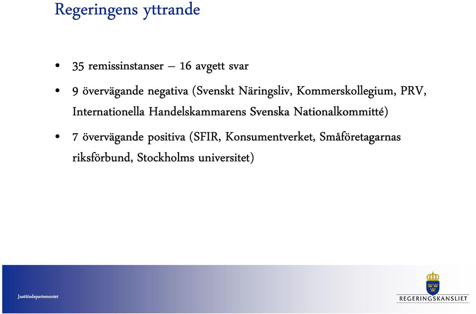 Handelskammarens Svenska Nationalkommitté) 7 övervägande positiva